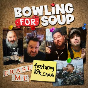 Bowling For Soup - Erase Me (feat. 10K.Caash)